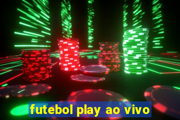 futebol play ao vivo